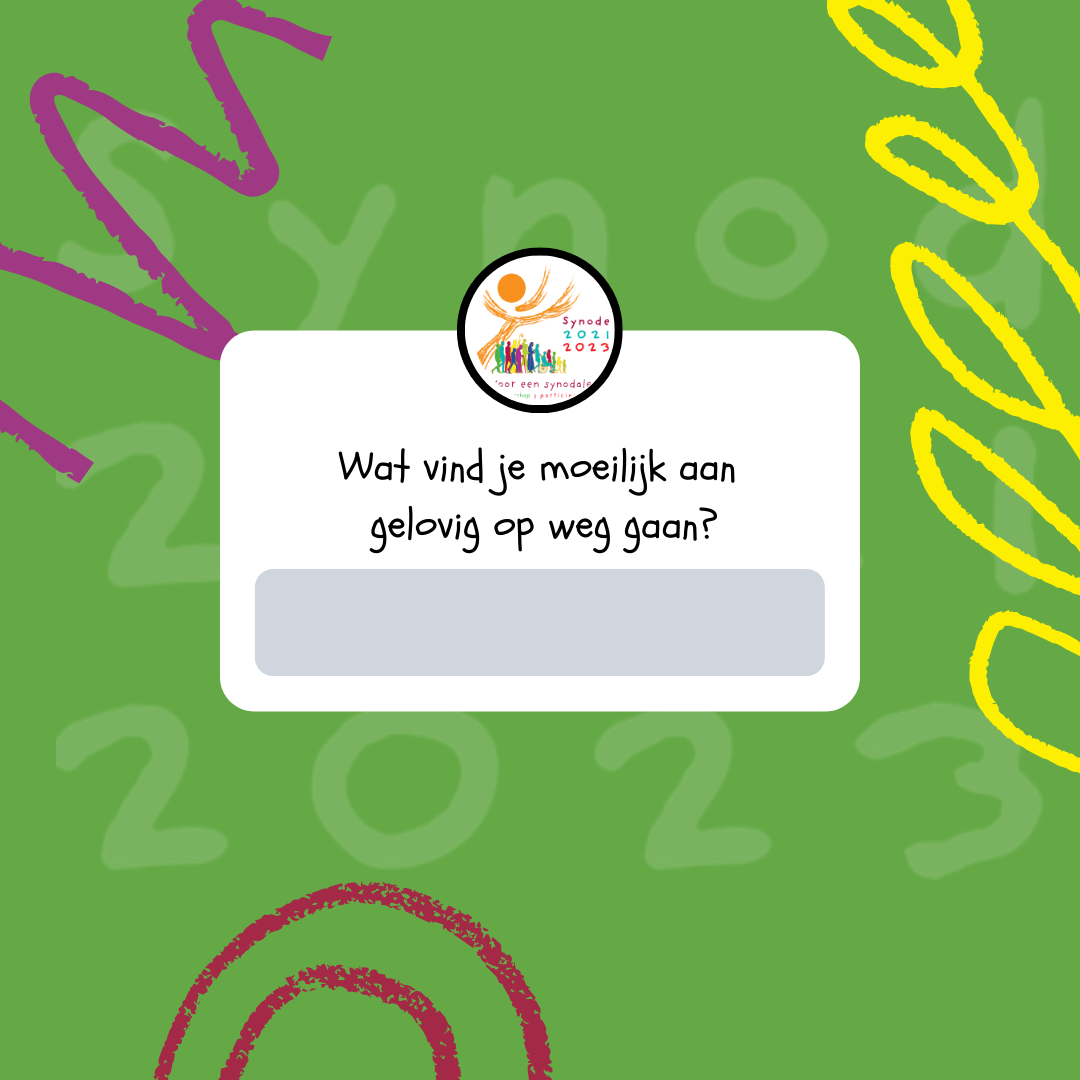 Vraagsticker synode: Wat vind je moeilijk om gelovig op weg te gaan?