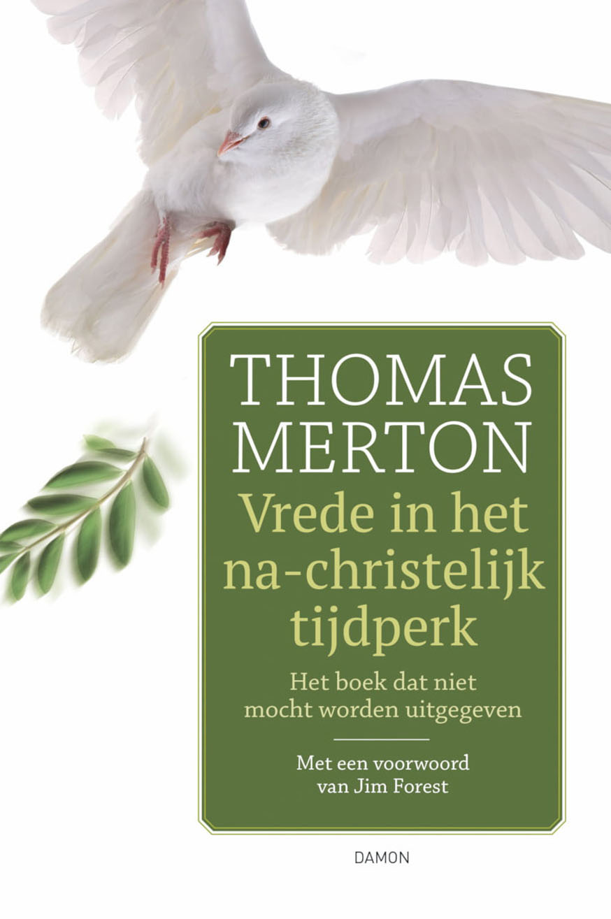 Thomas Merton. Vrede in het na-christelijk tijdperk: het boek dat niet mocht worden uitgegeven